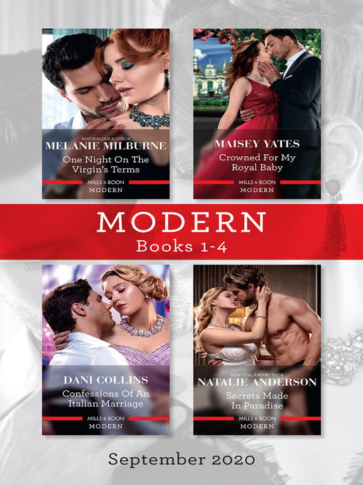 Title details for Modern Box Set 1-4 Sept 2020/One Night on the Virgin's Terms/Crowned for My Royal Baby/Confessions of an Italian Marriage/Secrets Made in Pa by Melanie Milburne - Wait list